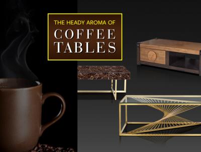  The Heady Aroma Of Coffee Table